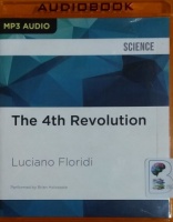 The 4th Revolution written by Luciano Floridi performed by Brian Holsopple on MP3 CD (Unabridged)
